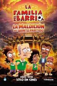 La Familia Del Barrio: La Maldición del Quinto Partido (2026) Online HD en Español